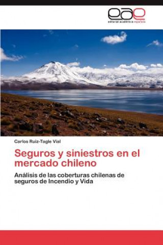 Seguros y Siniestros En El Mercado Chileno