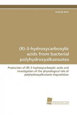 (R)-3-Hydroxycarboxylic Acids from Bacterial Polyhydroxyalkanoates