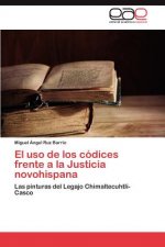 USO de Los Codices Frente a la Justicia Novohispana