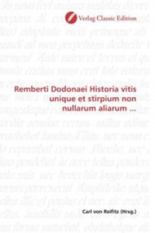 Remberti Dodonaei Historia vitis unique et stirpium non nullarum aliarum ...