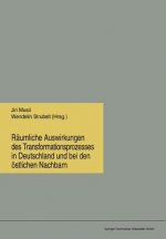 R umliche Auswirkungen Des Transformationsprozesses in Deutschland Und Bei Den  stlichen Nachbarn