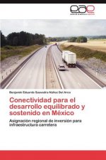 Conectividad Para El Desarrollo Equilibrado y Sostenido En Mexico