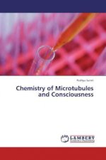 Chemistry of Microtubules and Consciousness