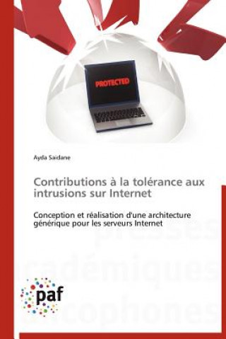 Contributions A La Tolerance Aux Intrusions Sur Internet