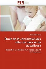 tude de la Conciliation Des R les de M re Et de Travailleuse