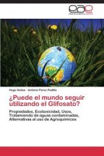 ?Puede el mundo seguir utilizando el Glifosato?