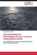 Caracterizacion limnologia de una cuenca subtropical arida
