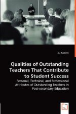 Qualities of Outstanding Teachers That Contribute to Student Success