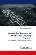 Academics' Educational Beliefs and Teaching Practices
