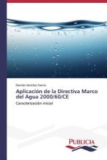 Aplicacion de la Directiva Marco del Agua 2000/60/CE