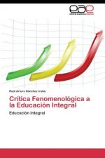 Critica Fenomenologica a la Educacion Integral