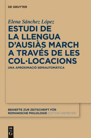 Estudi de la Llengua d'Ausias March a Traves de Les Col-Locacions
