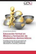 Educacion formal en Mexico y formacion de ciudadanos democraticos