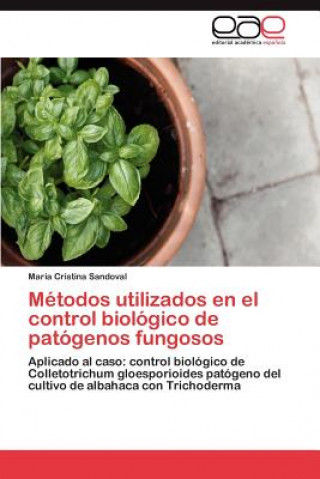 Metodos utilizados en el control biologico de patogenos fungosos