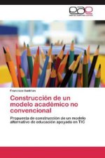 Construccion de Un Modelo Academico No Convencional