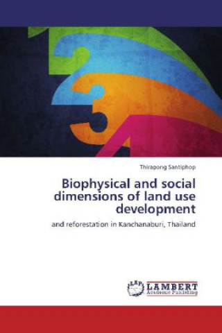 Biophysical and social dimensions of land use development