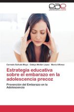 Estrategia educativa sobre el embarazo en la adolescencia precoz