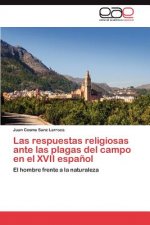 Respuestas Religiosas Ante Las Plagas del Campo En El XVII Espanol