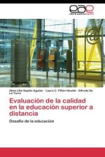 Evaluacion de la calidad en la educacion superior a distancia