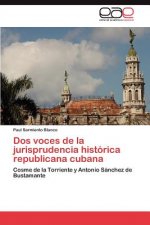 Dos voces de la jurisprudencia historica republicana cubana
