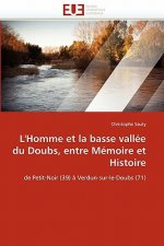 L''homme Et La Basse Vall e Du Doubs, Entre M moire Et Histoire