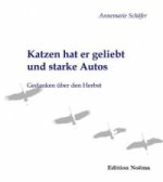 Katzen hat er geliebt und starke Autos