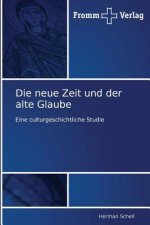 neue Zeit und der alte Glaube