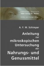 Anleitung zur mikroskopischen Untersuchung der Nahrungs- und Genussmittel