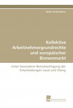 Kollektive Arbeitnehmergrundrechte und europäischer Binnenmarkt