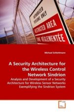 A Security Architecture for the Wireless Control Network Sindrion