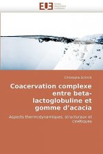 Coacervation Complexe Entre Beta-Lactoglobuline Et Gomme d''acacia