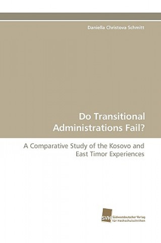 Do Transitional Administrations Fail?
