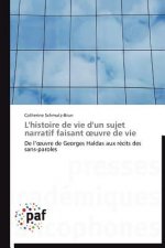 L'Histoire de Vie d'Un Sujet Narratif Faisant Uvre de Vie