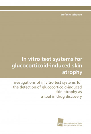 In vitro test systems for glucocorticoid-induced skin atrophy