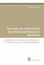 Konzepte zur informierten Entscheidungsfindung im Bauwesen