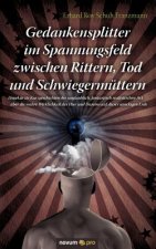 Gedankensplitter im Spannungsfeld zwischen Rittern, Tod und Schwiegermuttern