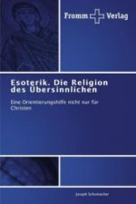 Esoterik. Die Religion des UEbersinnlichen