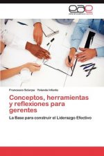 Conceptos, Herramientas y Reflexiones Para Gerentes