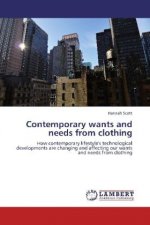 Contemporary wants and needs from clothing
