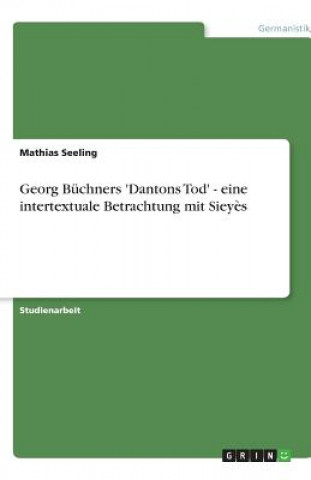 Georg Büchners 'Dantons Tod' - eine intertextuale Betrachtung mit Siey?s
