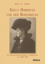 Emily Hobhouse und der Burenkrieg. Die Konzentrationslager in S dafrika von 1899-1902