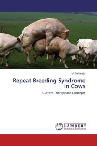 Repeat Breeding Syndrome in Cows