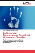 Seguridad Democratica y Seguridad Humana En Colombia