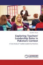 Exploring Teachers' Leadership Roles in Pakistani Context