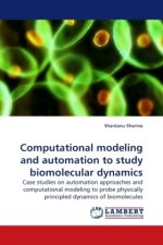 Computational modeling and automation to study biomolecular dynamics