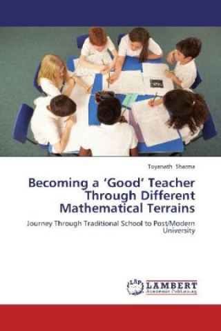 Becoming a  Good  Teacher Through Different Mathematical Terrains