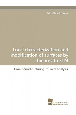 Local Characterization and Modification of Surfaces by the In-Situ STM