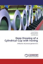 Deep Drawing of a Cylindrical Cup with Ironing