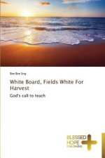White Board, Fields White For Harvest