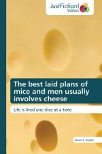 Best Laid Plans of Mice and Men Usually Involves Cheese